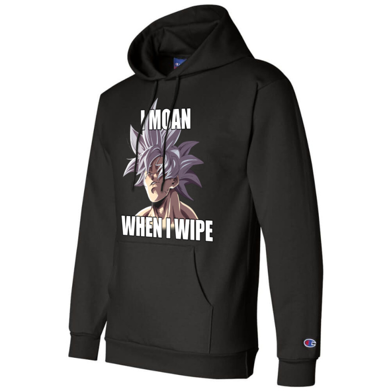 Ultra Instinct I Moan When I Wipe Meme Merch Champion Hoodie | Artistshot