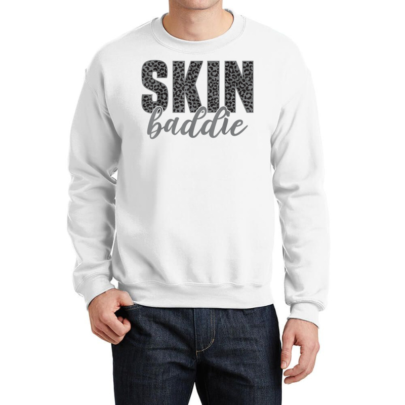 Skin Baddie Dermatologist Skincare Esthetician T Shirt Crewneck Sweatshirt | Artistshot