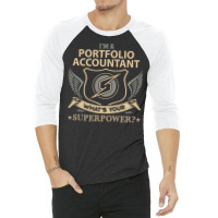 Portfolio Accountant T  Superpower Gift Item Tee 3/4 Sleeve Shirt | Artistshot