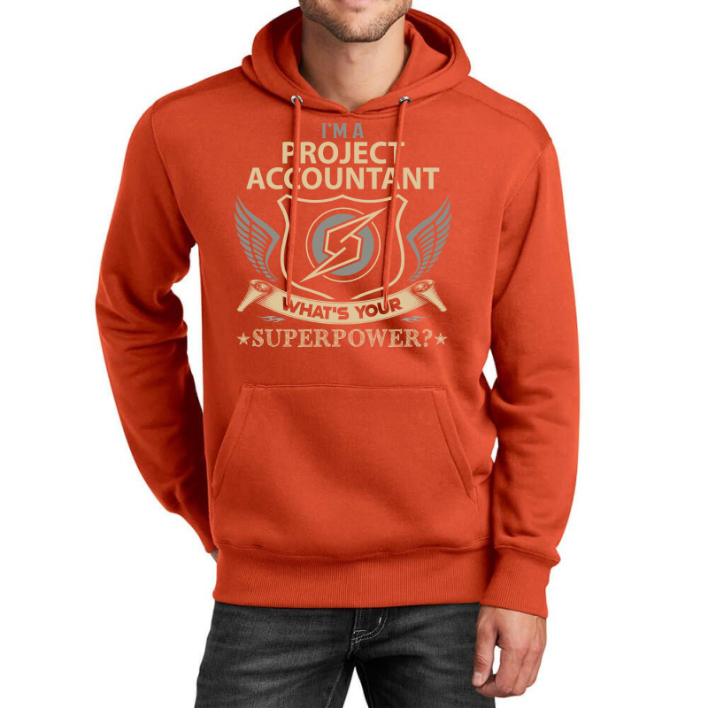 Project Accountant T  Superpower Gift Item Tee Unisex Hoodie | Artistshot