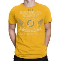 Senior Financial Accountant T  Superpower Gift Item Tee T-shirt | Artistshot