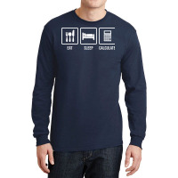 Eat Sleep Calculate Music Long Sleeve Shirts | Artistshot