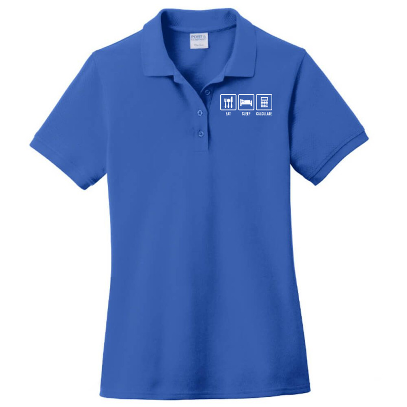 Eat Sleep Calculate Music Ladies Polo Shirt by hutormbuyie6 | Artistshot