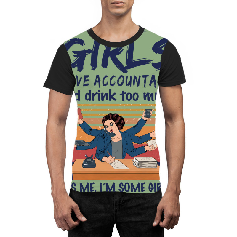 Some Girls Love Accountant And Drink Too Much Vintage Quote Graphic T-shirt | Artistshot