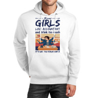 Some Girls Love Accountant And Drink Too Much Vintage Quote Unisex Hoodie | Artistshot