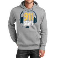 911 Is My Work Number Love Unisex Hoodie | Artistshot