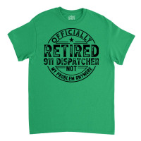 Retired 911 Dispatcher Cute Classic T-shirt | Artistshot