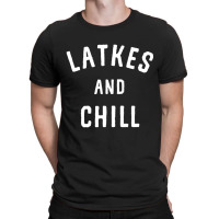 Latkes And Chill Hanukkah Latke Party Menorah Jewish Food T-shirt | Artistshot