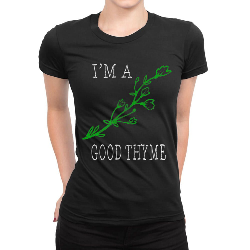 I'm A Good Thyme Pun Ladies Fitted T-Shirt by tintruong | Artistshot