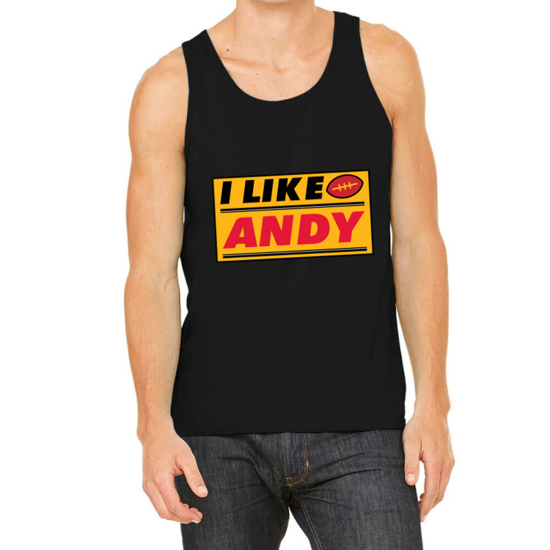 Trending I Like Andy Tank Top | Artistshot