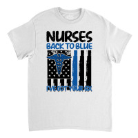 Nurses Back To Blue I Have Got Your Six For Light Classic T-shirt | Artistshot