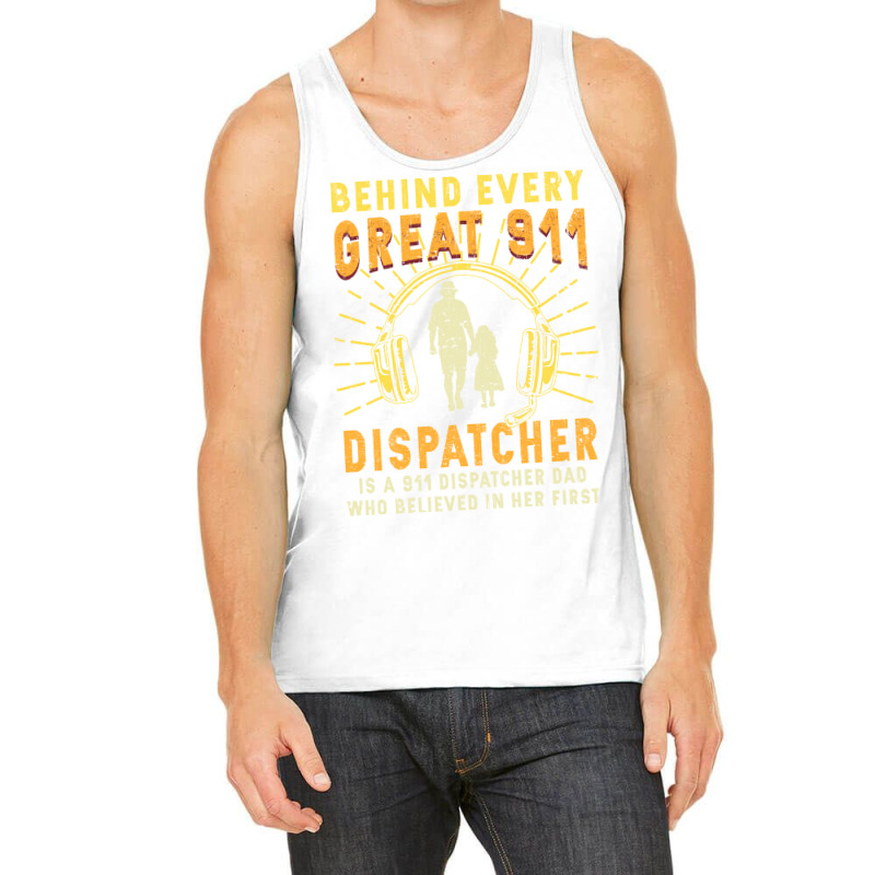 Mens 911 Dispatcher Dad Tshirt Dispatching Daddy Gifts From Daughter F Tank Top | Artistshot