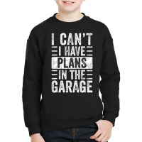 I Can't I Have Plans In The Garage, Car Mechanic Retro Youth Sweatshirt | Artistshot