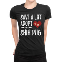 Limited Edition Adopt A Shih Pug Rescue Dog Mom Ladies Fitted T-shirt | Artistshot