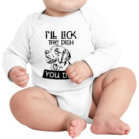 Dog  Ill Lick The Dish You Dry Dog Long Sleeve Baby Bodysuit | Artistshot