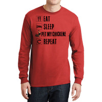 Eat Sleep Pet My Chickens Repeat Funny Women Drinker Men Rooster Barn Long Sleeve Shirts | Artistshot