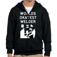 Limited Edition World Okayest Welder-c0zsx Youth Zipper Hoodie | Artistshot