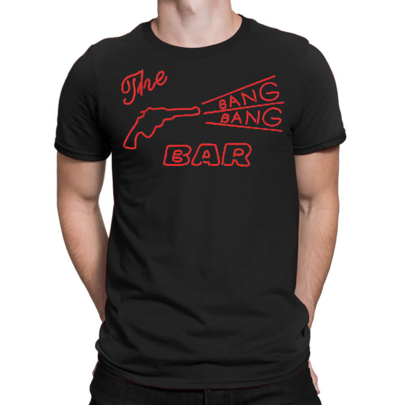 Bang Bang Bar T-shirt | Artistshot