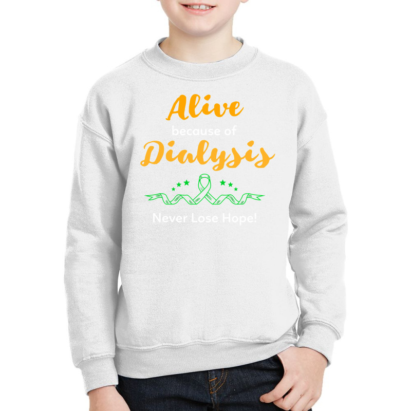 Alive Because Of Dialysis Kidney Disease Awareness Youth Sweatshirt by DonnaSchennum1234 | Artistshot