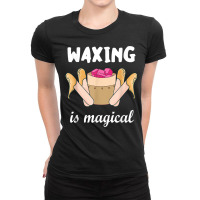 Waxing Is Magical Cosmetologist Esthetician Waxer Skin Care T Shirt Ladies Fitted T-shirt | Artistshot