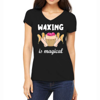 Waxing Is Magical Cosmetologist Esthetician Waxer Skin Care T Shirt Women's V-neck T-shirt | Artistshot