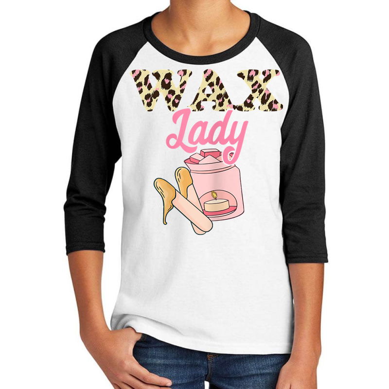 Wax Lady Waxing Leopard Esthetician Skin Care Cosmetologist T Shirt Youth 3/4 Sleeve | Artistshot