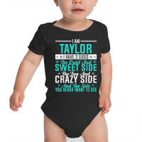 Taylor I Have 3 Sides Funny Name Humor Nickname T Shirt Baby Bodysuit | Artistshot