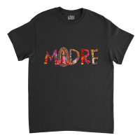 Madre Our Lady Virgen De Guadalupe Abuela Latina Mexican Classic T-shirt | Artistshot