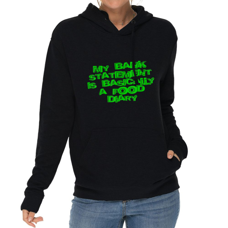 My Bank Statement Is Basically A Food Diary Lightweight Hoodie by tiennguyen | Artistshot