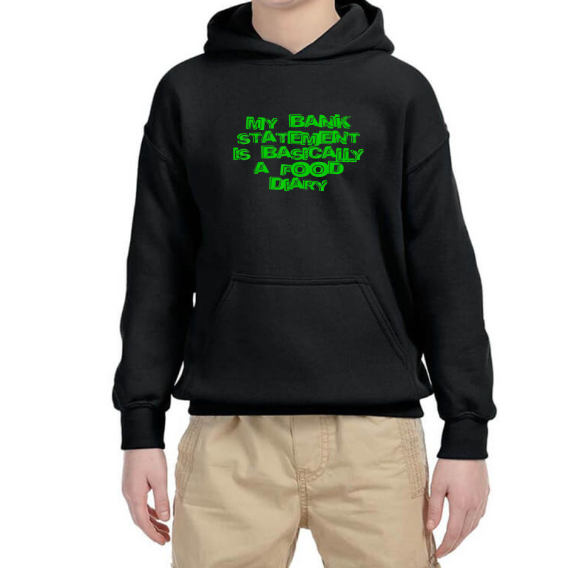 My Bank Statement Is Basically A Food Diary Youth Hoodie by tiennguyen | Artistshot