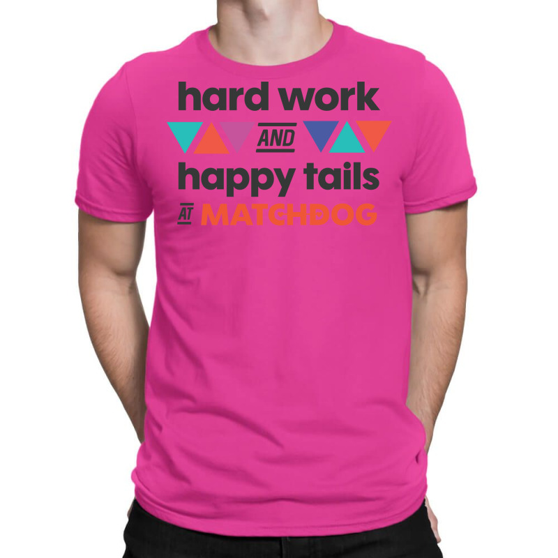 Hard Work And Happy Tails Humor T-shirt | Artistshot