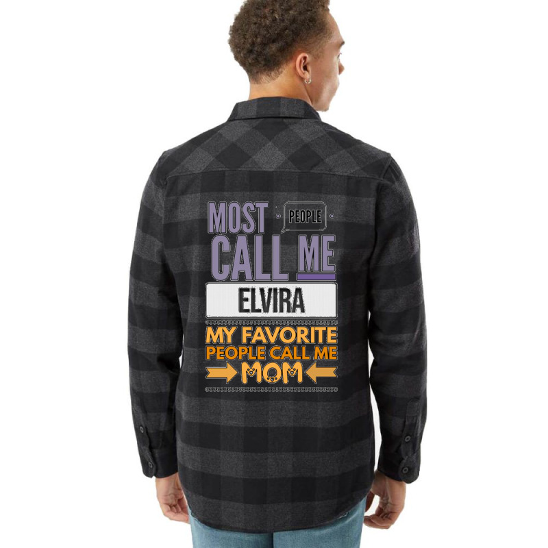 Most People Call Me Elvira My Favorite People Call Me Mom Flannel Shirt | Artistshot