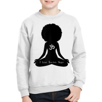 Womens I Love Tantra Yoga Curly Hair Self Care Self Care Om T Shirt Youth Sweatshirt | Artistshot