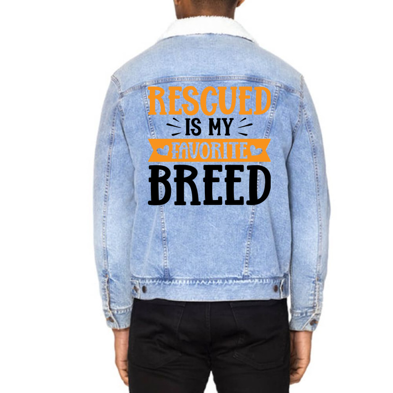 Rescued Is My Favorite Breed Yellow Unisex Sherpa-lined Denim Jacket | Artistshot