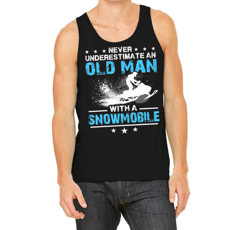 Limited Edition Never Underestimate An Old Man With A Snowmobile Tank Top | Artistshot