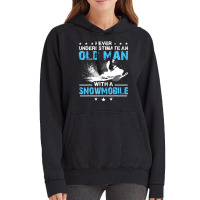 Limited Edition Never Underestimate An Old Man With A Snowmobile Vintage Hoodie | Artistshot