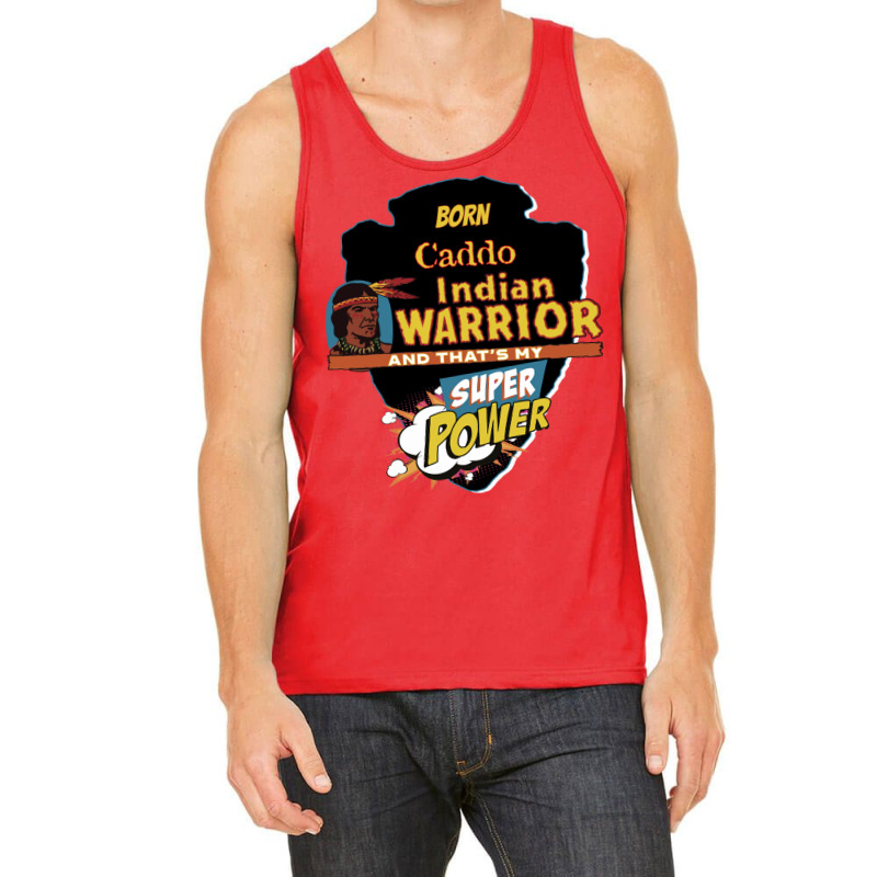 Caddo Native American Indian Born With Super Power Tumblr Tank Top | Artistshot