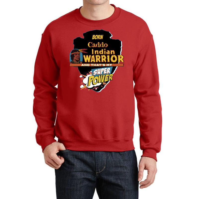 Caddo Native American Indian Born With Super Power Tumblr Crewneck Sweatshirt | Artistshot