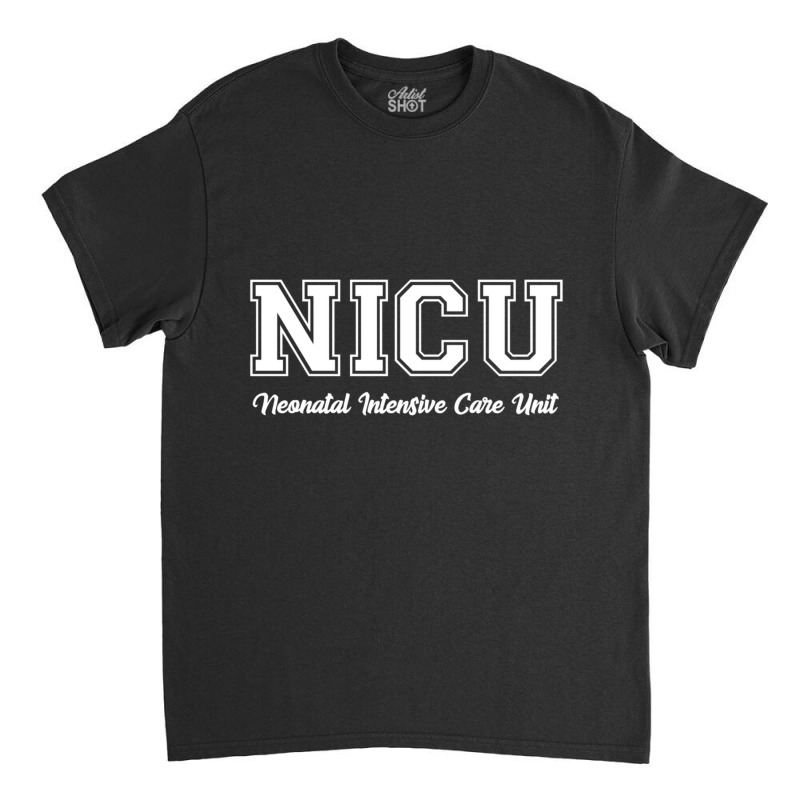 Trending Nicu Nurse Classic T-shirt by Whitehead Hoppe | Artistshot