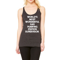 World's Most Wonderful Gas Pumping Station Supervisor T Shirt Racerback Tank | Artistshot