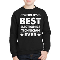 World's Best Electronics Technician Ever T Shirt Youth Sweatshirt | Artistshot