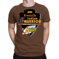 Kwaiailk Native American Indian Born With Super Power Music T-shirt | Artistshot