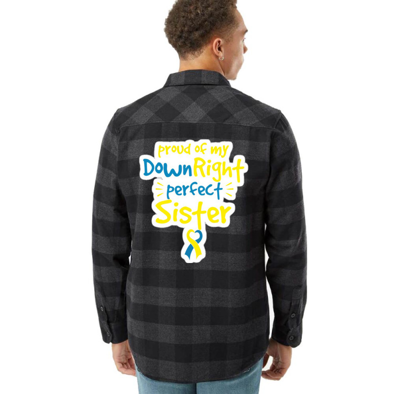 Proud Of My Down Right Perfect Sister Down Syndrome Awareness Flannel Shirt by salma55 | Artistshot