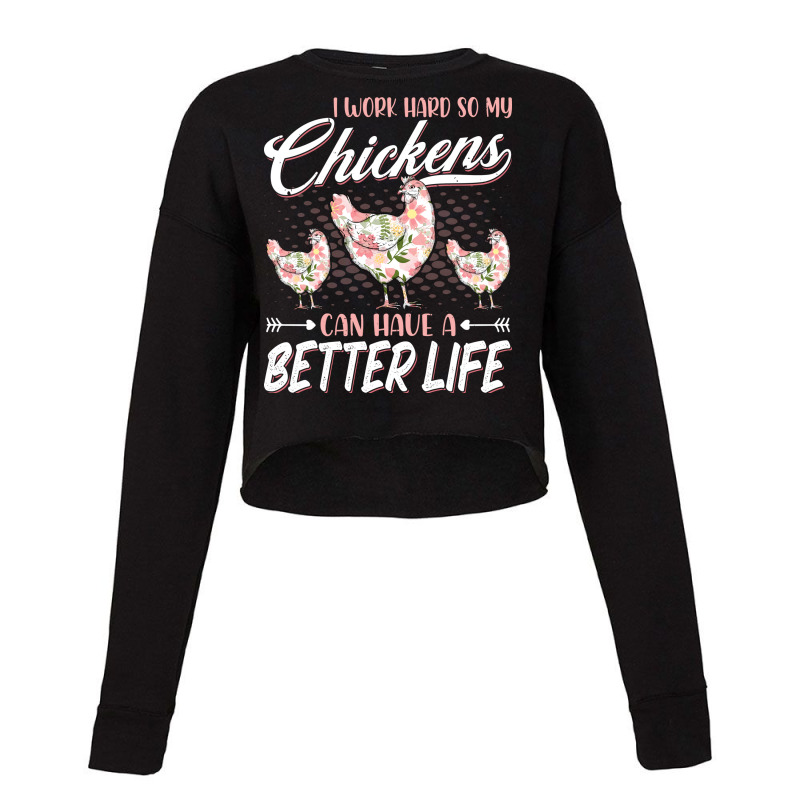 I Work Hard So My Chickens Can Have A Better Life Chicken Boy Cropped Sweater by igdanalfasey | Artistshot