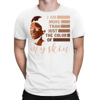 I Am More That Just The Color Of My Skin Black Woman African American T-shirt | Artistshot