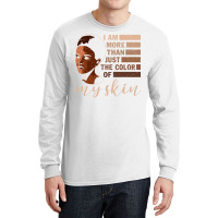 I Am More That Just The Color Of My Skin Black Woman African American Long Sleeve Shirts | Artistshot