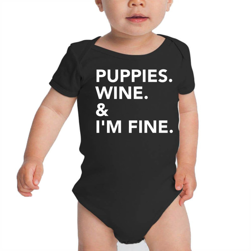 Puppies. Wine. & I'm Fine. Fitted T Shirt Baby Bodysuit | Artistshot