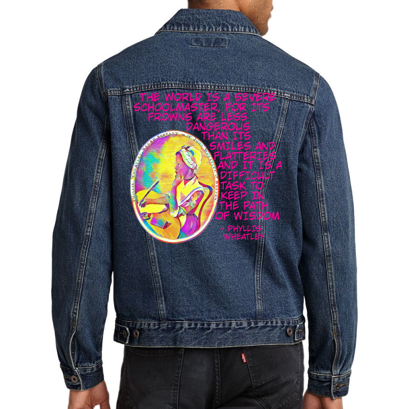 Phyllis Wheatley The World Is A Severe School Master For Its Frowns Ar Men Denim Jacket | Artistshot