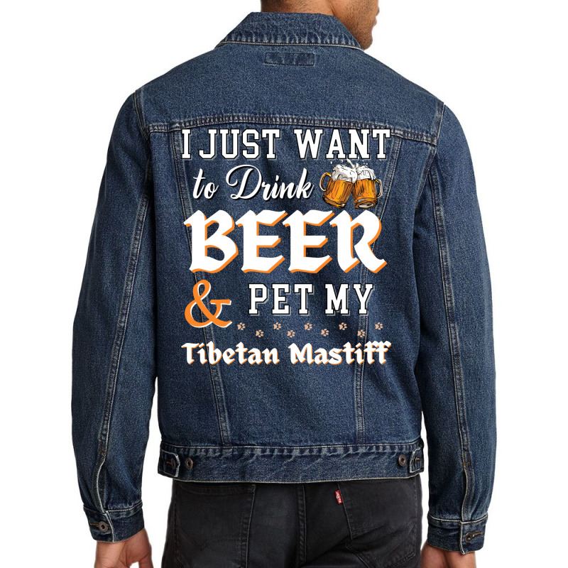 I Just Want To Drink Beer And Pet My Tibetan Mastiff Yellow Men Denim Jacket by tiffeosongoc | Artistshot