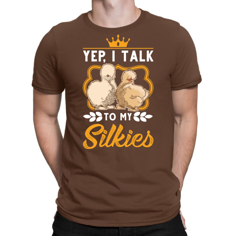 Yep I Talk To My Silkies Silkie Funny T-shirt | Artistshot